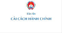 Bản tin Cải cách hành chính điện tử số 45/2020 của BCĐ CCHC Chính phú - Văn Phòng Sở